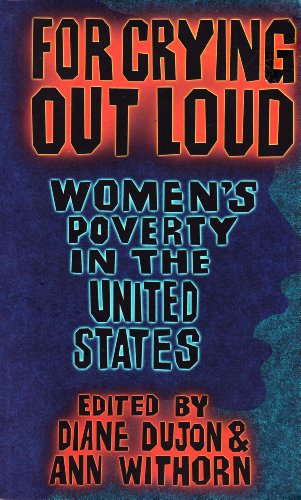 For Crying Out Loud: Women's Poverty in the United States - Click to Buy