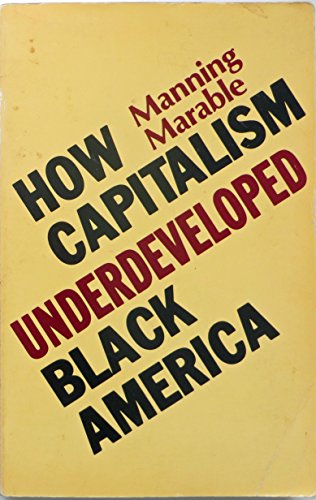 How Capitalism Underdeveloped Black America: Problems in Race, Political Economy, and Society (South End Press Classics Series) - Click to Buy
