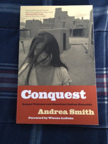 Conquest: Sexual Violence and American Indian Genocide - Click to Buy