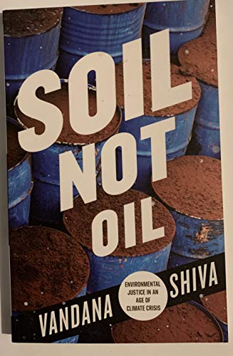 Soil Not Oil: Environmental Justice in an Age of Climate Crisis - Click to Buy