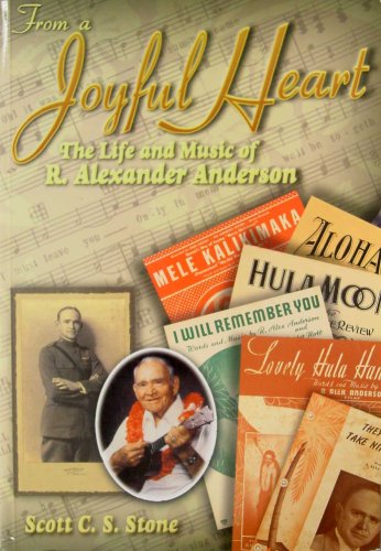 From a Joyful Heart: The Life and Music of R. Alexander Anderson - Click to Buy