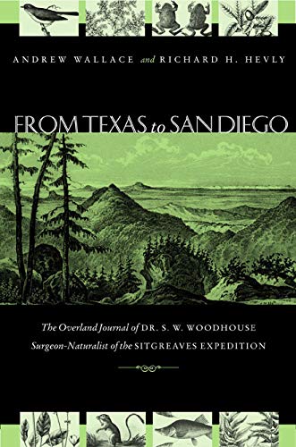 From Texas to San Diego in 1851: The Overland Journal of Dr. S. W. Woodhouse, Surgeon-Naturalist of the Sitgreaves Expedition (Grover E. Murray Studies in the American Southwest) - Click to Buy