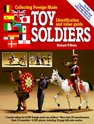 Collecting Foreign-Made Toy Soldiers: Identification and Value Guide - Click to Buy