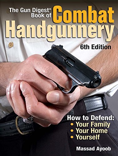 Gun Digest Book Of Combat Handgunnery