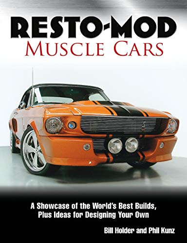 Resto-Mod Muscle Cars: A Showcase Of The World's Best Builds Plus Ideas For Designing Your Own - Click to Buy