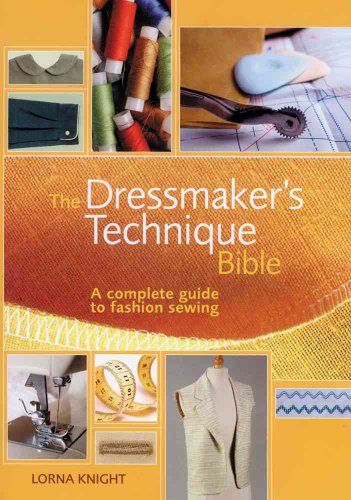 The Dressmaker's Technique Bible: A Complete Guide to Fashion Sewing - Click to Buy
