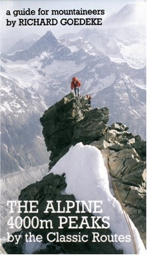The Alpine Peaks 4000m Peaks by the Classic Routes - Click to Buy