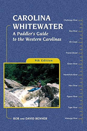 Carolina Whitewater: A Paddler's Guide to the Western Carolinas (Canoe and Kayak Series) - Click to Buy