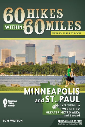 60 Hikes Within 60 Miles: Minneapolis and St. Paul: Including the Twin Cities' Greater Metro Area and Beyond - Click to Buy