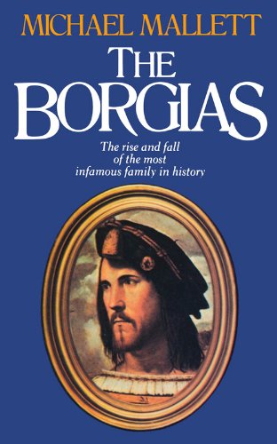 The Borgias: The Rise and Fall of a Renaissance Dynasty - Click to Buy