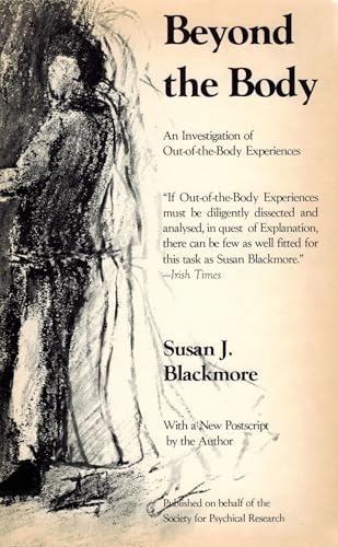 Beyond the Body: An Investigation of Out-Of-The-Body Experiences - Click to Buy