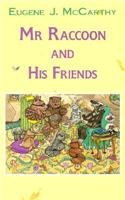 Mr Raccoon And His Friends