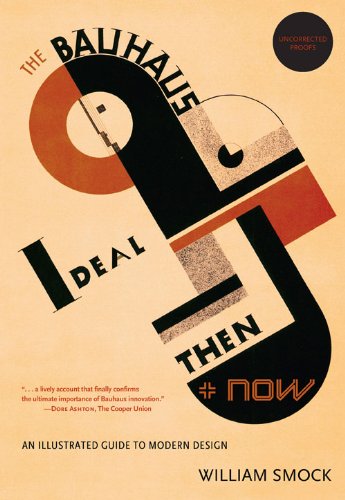 The Bauhaus Ideal Then And Now: An Illustrated Guide to Modern Design - Click to Buy