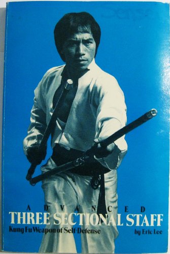 Advanced Three Sectional Staff: Kung Fu Weapon of Self-Defense - Click to Buy