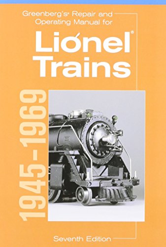 Greenberg's Repair and Operating Manual for Lionel Trains, 1945-1969 - Click to Buy