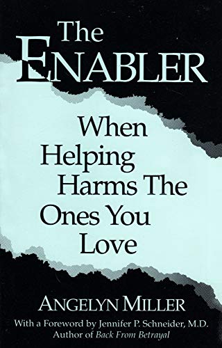 The enabler: When helping harms the ones you love - Click to Buy