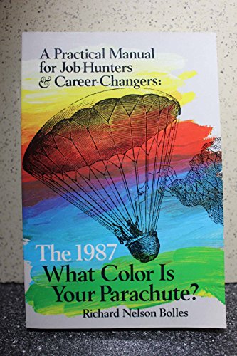 What Color Is Your Parachute? 1987: A Practical Manual for Job Hunters and Career Changers - Click to Buy