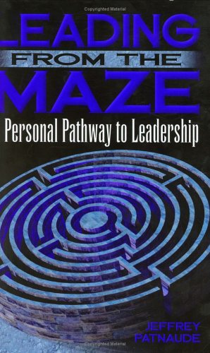 Leading from the Maze: A Personal Pathway to Leadership - Click to Buy