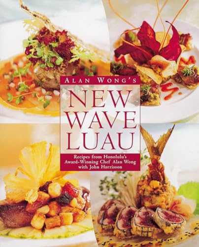 Alan Wong's New Wave Luau: Recipes from Honolulu's Award-Winning Chef [A Cookbook] - Click to Buy