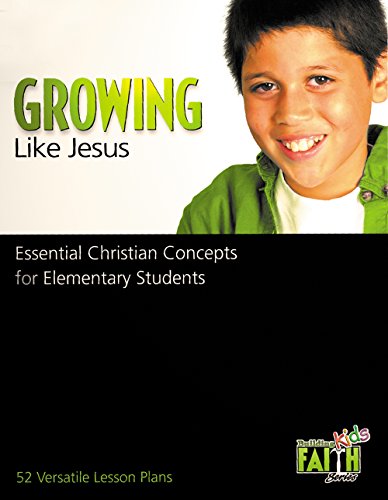 Growing Like Jesus: Essential Christian Concepts for Elementary Students (Building Faith Kids) - Click to Buy