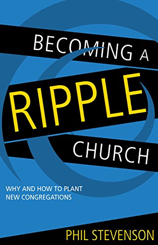 Becoming a Ripple Church: Why and How to Plant New Congregations - Click to Buy