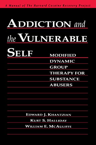 Addiction and the Vulnerable Self: Modified Dynamic Group Therapy for Substance Abusers (The Guilford Substance Abuse Series)