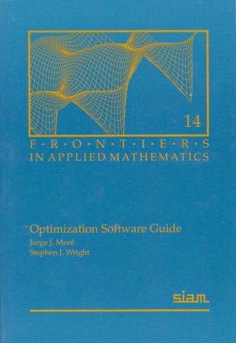 Optimization Software Guide: 14 (Frontiers in Applied Mathematics, Series Number 14) - Click to Buy
