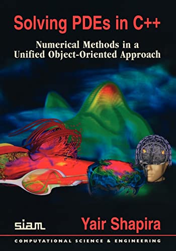Solving PDEs in C++: Numerical Methods in a Unified Object-Oriented Approach (Computational Science and Engineering) - Click to Buy