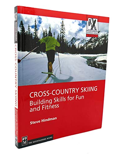 Cross-country Skiing: Building Skills for Fun and Fitness (Mountaineers Outdoor Expert)
