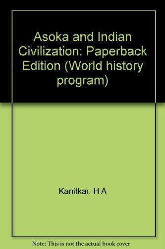 Asoka and Indian Civilization: Paperback Edition (World history program) - Click to Buy