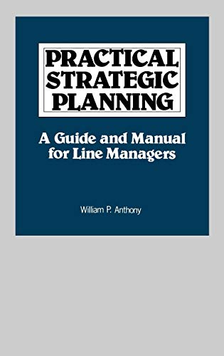 Practical Strategic Planning: A Guide and Manual for Line Managers - Click to Buy