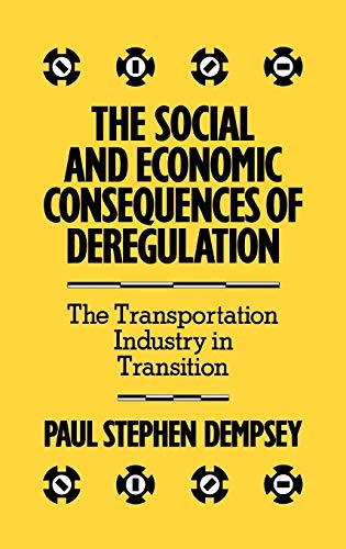 The Social and Economic Consequences of Deregulation: The Transportation Industry in Transition - Click to Buy