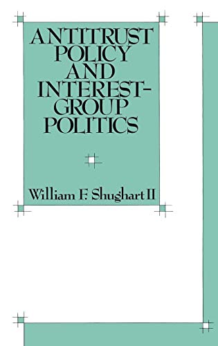 Antitrust Policy and Interest-Group Politics - Click to Buy
