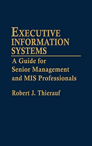 Executive Information Systems: A Guide for Senior Management and MIS Professionals - Click to Buy