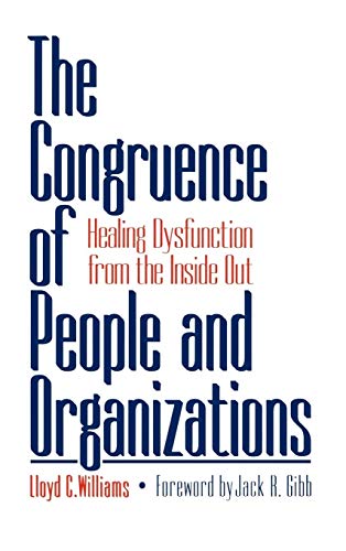 The Congruence of People and Organizations: Healing Dysfunction from the Inside Out - Click to Buy