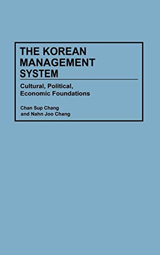 The Korean Management System: Cultural, Political, Economic Foundations - Click to Buy