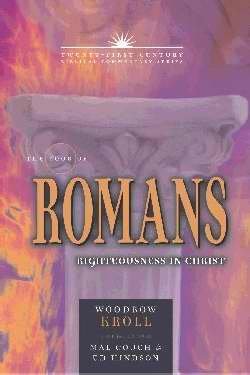 The Book of Romans: Righteousness in Christ (Volume 6) (21st Century Biblical Commentary Series) - Click to Buy