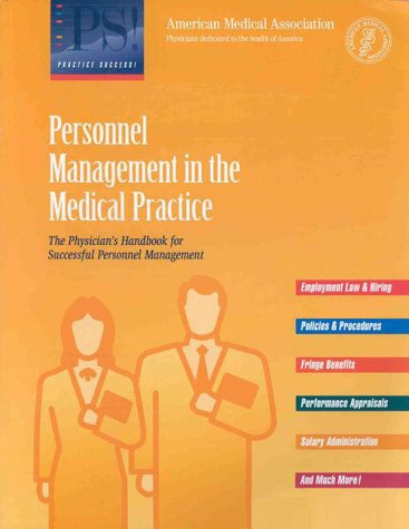 Personnel Management in the Medical Practice: The Physician's Handbook for Successful Personnel Management - Click to Buy