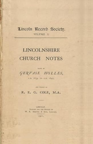 Lincolnshire Church Notes made by Gervase Holles, AD 1634-1642 (Publications of the Lincoln Record Society, 1)