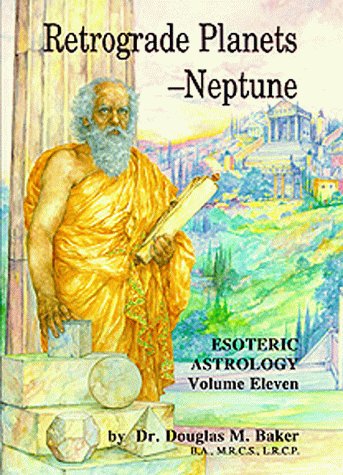 Esoteric Astrology, Part XI Retrograde Planets - Click to Buy