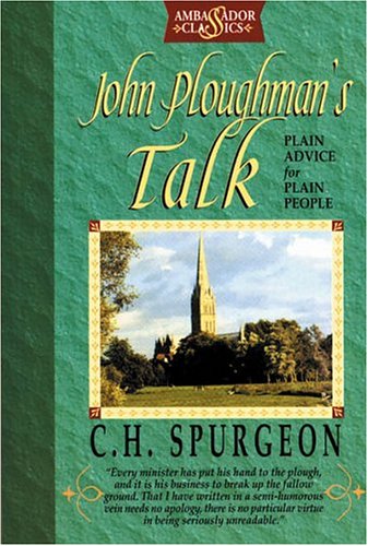John Ploughman's Talk : Plain Advice for Plain People - Click to Buy