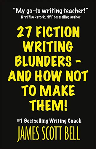 27 Fiction Writing Blunders - And How Not To Make Them! (Bell on Writing) - Click to Buy