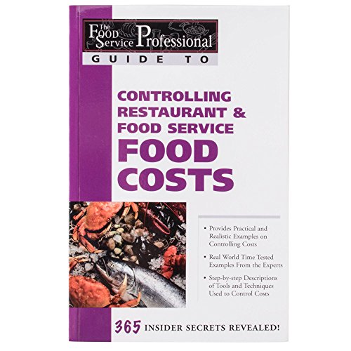 The Food Service Professionals Guide To: Controlling Restaurant & Food Service Food Costs - Click to Buy