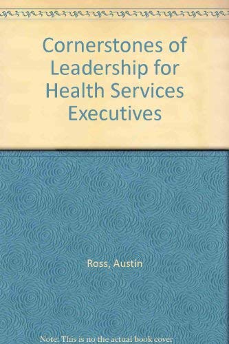 Cornerstones of Leadership for Health Services Executives - Click to Buy