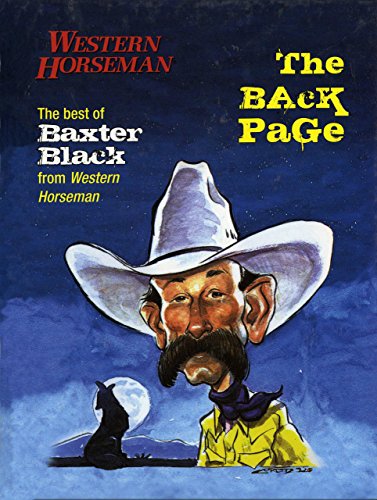 The Back Page: The Best of Baxter Black from Western Horseman - Click to Buy
