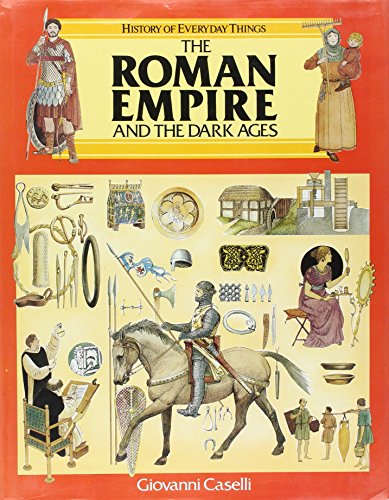 The Roman Empire and the Dark Ages (History of Everyday Things) - Click to Buy