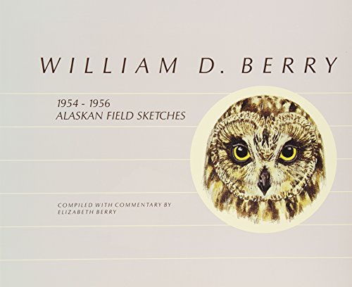 William D. Berry: 1954-1956 Alaskan Field Sketches - Click to Buy