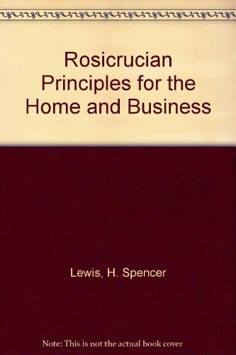 Rosicrucian Principles for the Home and Business - Click to Buy