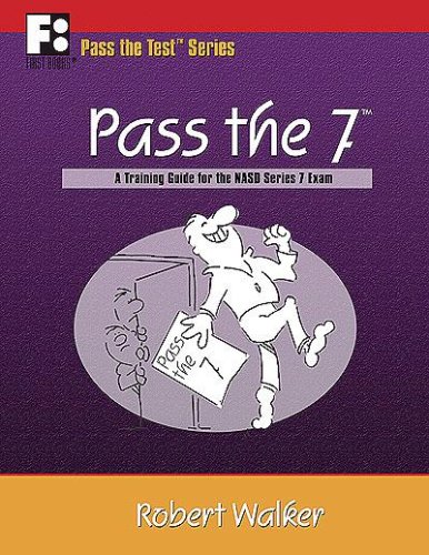 Pass the 7: A Training Guide for the NASD Series 7 Exam