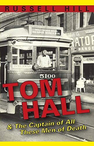 Tom Hall: & the Captain of All These Men of Death - Click to Buy
